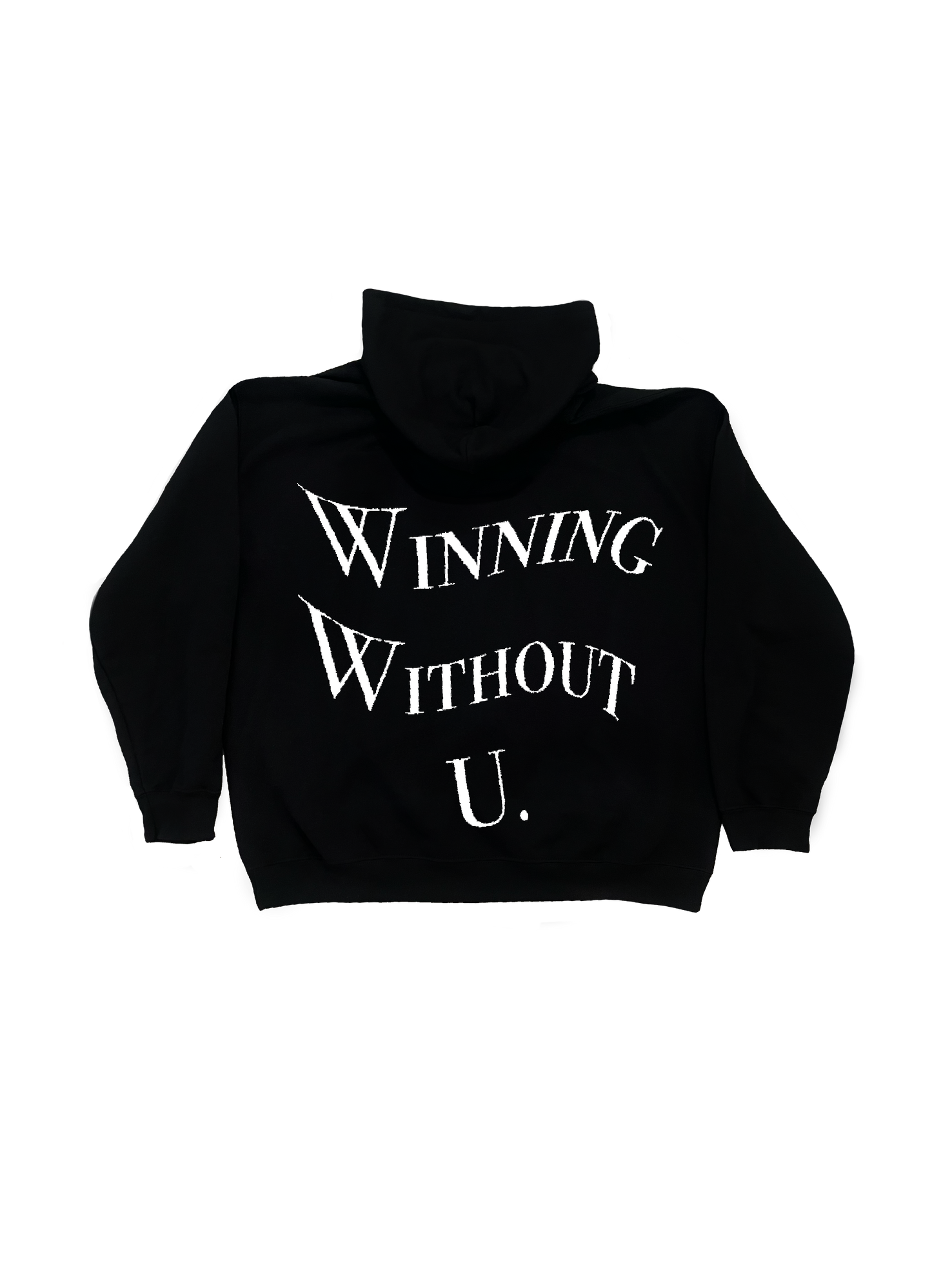 Winning Without U. - Hoodie